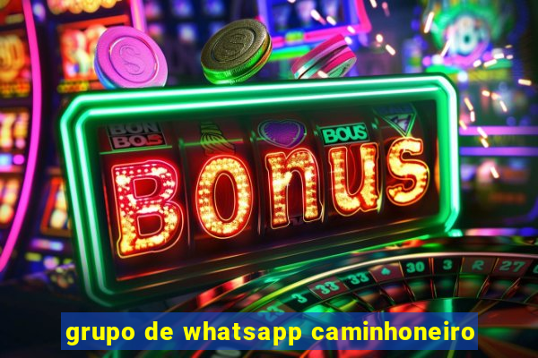 grupo de whatsapp caminhoneiro